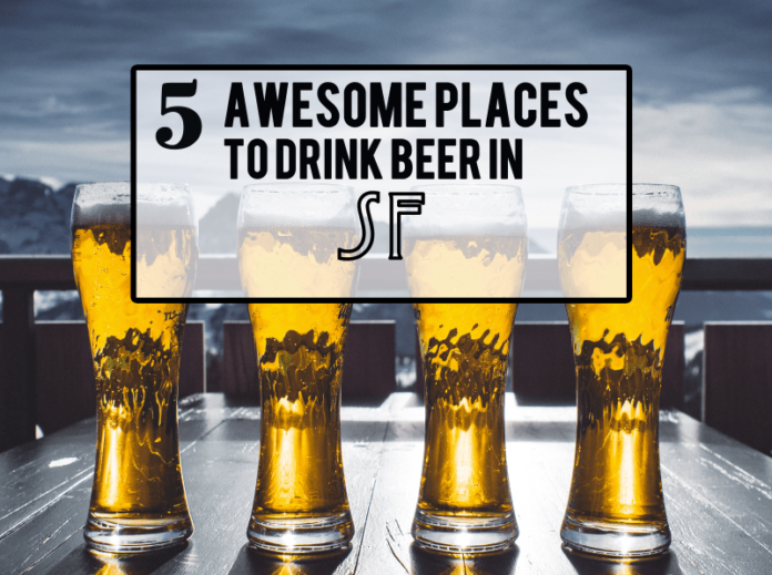 5 Awesome Places to Drink Beer in SF 5-awesome-places-to-drink-beer-in-sf