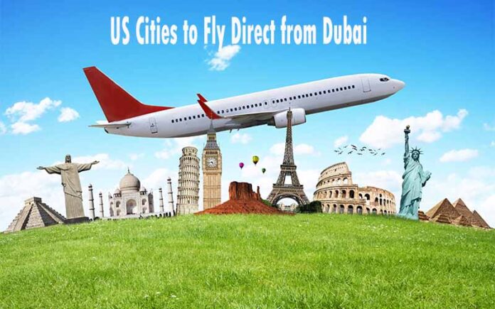 US Cities to Fly Directly from Dubai Airport us-cities-to-fly-directly-from-dubai-airport