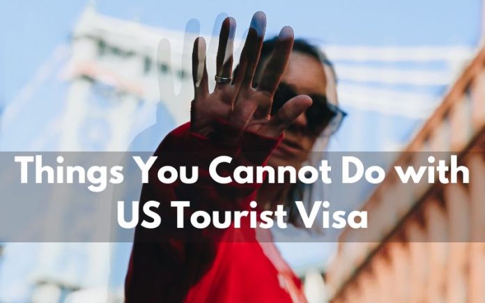 US Visa: Prohibited Things on a US Tourist Visa us-visa:-prohibited-things-on-a-us-tourist-visa